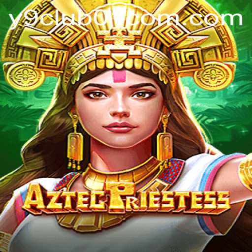 Discover the Mystical World of AztecPriestess at y9club01.com