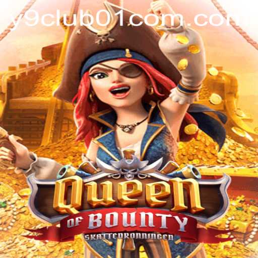 Discovering the Thrilling World of QueenofBounty at y9club01.com